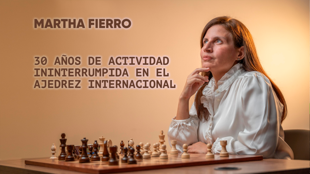 MARTHA FIERRO: 30 AÑOS DE ACTIVIDAD ININTERRUMPIDA EN EL AJEDREZ INTERNACIONAL.